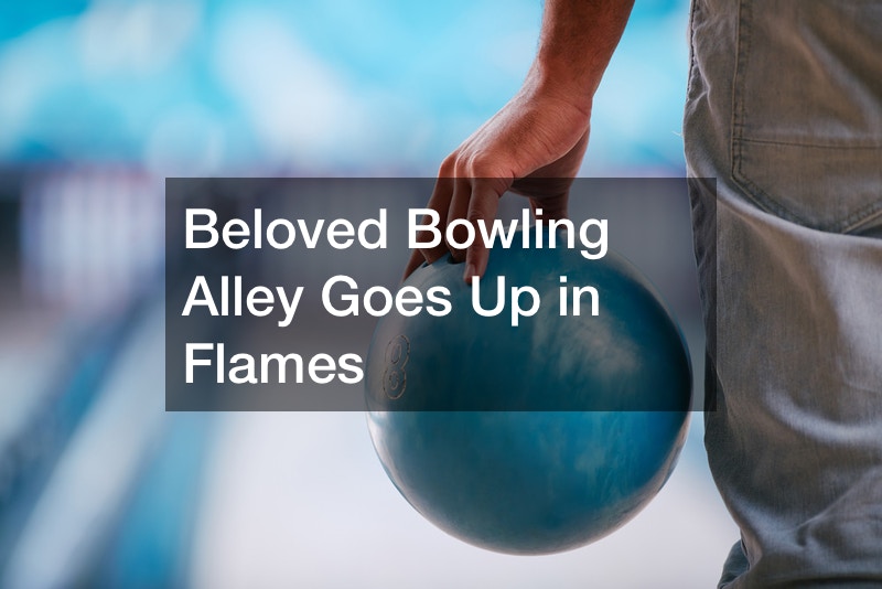 Beloved Bowling Alley Goes Up in Flames