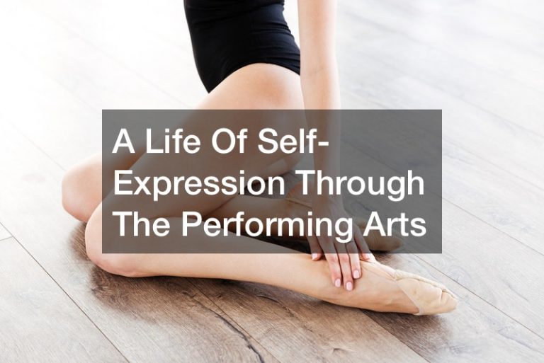 A Life Of Self-Expression Through The Performing Arts