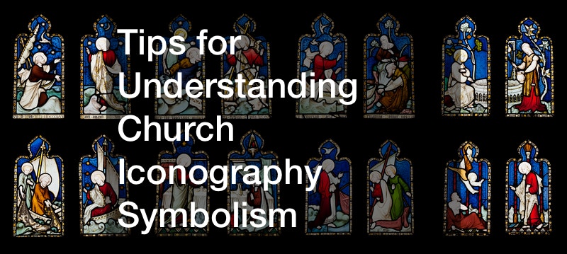 Tips for Understanding Church Iconography Symbolism