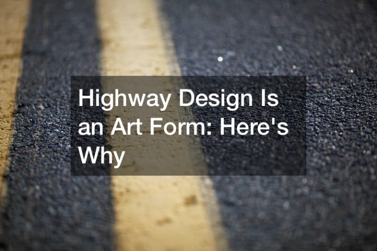 Highway Design Is an Art Form  Heres Why