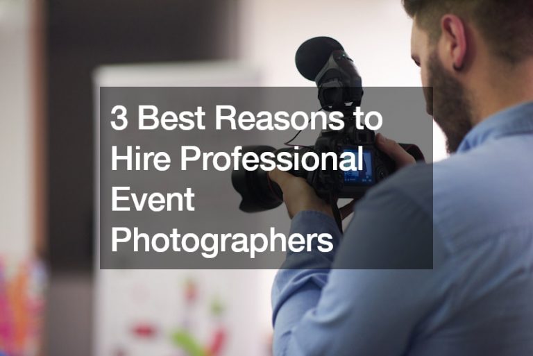 3 Best Reasons to Hire Professional Event Photographers