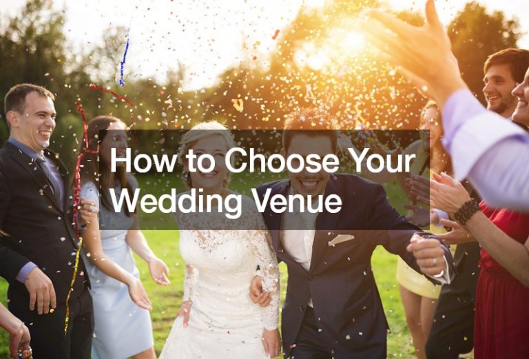 How to Choose Your Wedding Venue