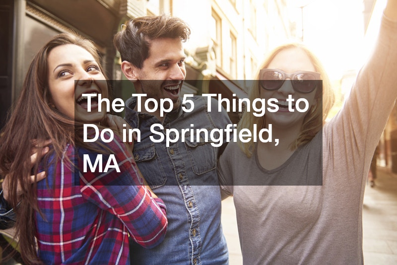 The Top 5 Things to Do in Springfield, MA